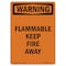 Signmission OSHA Warning Sign, 10" Height, Flammable Keep Fire Away, Portrait, WS-D-V-13188 OS-WS-D-710-V-13188 - alternate 1